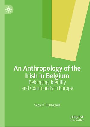 Téléchargez le livre :  An Anthropology of the Irish in Belgium