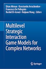 Télécharger le livre :  Multilevel Strategic Interaction Game Models for Complex Networks
