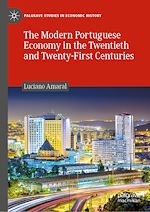Télécharger le livre :  The Modern Portuguese Economy in the Twentieth and Twenty-First Centuries