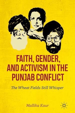 Téléchargez le livre :  Faith, Gender, and Activism in the Punjab Conflict