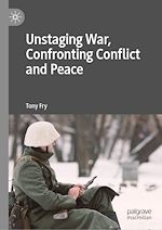 Télécharger le livre :  Unstaging War, Confronting Conflict and Peace