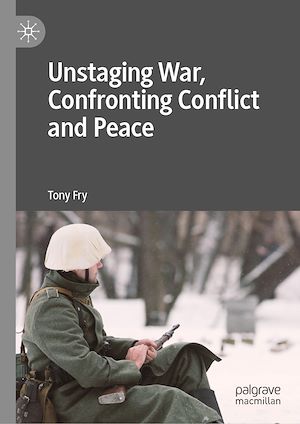 Téléchargez le livre :  Unstaging War, Confronting Conflict and Peace