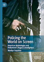 Télécharger le livre :  Policing the World on Screen