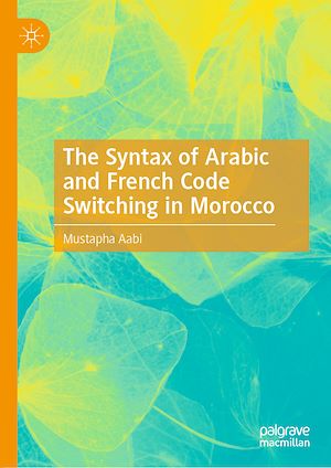 Téléchargez le livre :  The Syntax of Arabic and French Code Switching in Morocco