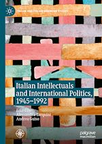 Télécharger le livre :  Italian Intellectuals and International Politics, 1945–1992
