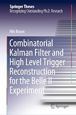 Télécharger le livre :  Combinatorial Kalman Filter and High Level Trigger Reconstruction for the Belle II Experiment