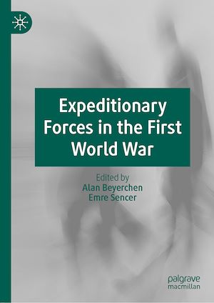 Téléchargez le livre :  Expeditionary Forces in the First World War