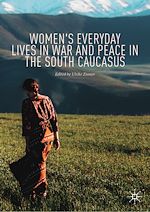 Télécharger le livre :  Women's Everyday Lives in War and Peace in the South Caucasus