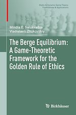 Télécharger le livre :  The Berge Equilibrium: A Game-Theoretic Framework for the Golden Rule of Ethics