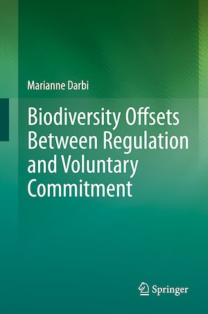 Téléchargez le livre :  Biodiversity Offsets Between Regulation and Voluntary Commitment