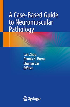 Téléchargez le livre :  A Case-Based Guide to Neuromuscular Pathology