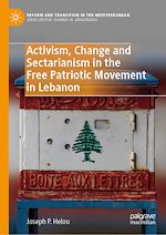 Télécharger le livre :  Activism, Change and Sectarianism in the Free Patriotic Movement in Lebanon