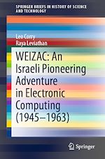 Télécharger le livre :  WEIZAC: An Israeli Pioneering Adventure in Electronic Computing (1945–1963)