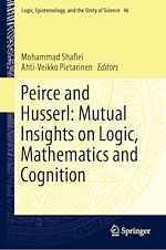 Télécharger le livre :  Peirce and Husserl: Mutual Insights on Logic, Mathematics and Cognition