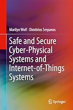 Télécharger le livre :  Safe and Secure Cyber-Physical Systems and Internet-of-Things Systems