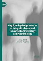 Télécharger le livre :  Cognitive Psychodynamics as an Integrative Framework in Counselling Psychology and Psychotherapy