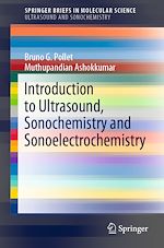 Télécharger le livre :  Introduction to Ultrasound, Sonochemistry and Sonoelectrochemistry