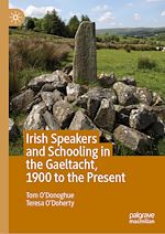 Télécharger le livre :  Irish Speakers and Schooling in the Gaeltacht, 1900 to the Present