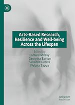 Télécharger le livre :  Arts-Based Research, Resilience and Well-being Across the Lifespan