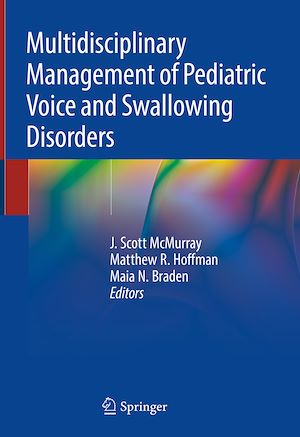 Téléchargez le livre :  Multidisciplinary Management of Pediatric Voice and Swallowing Disorders