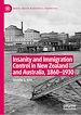 Télécharger le livre :  Insanity and Immigration Control in New Zealand and Australia, 1860–1930