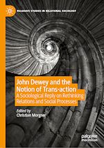 Télécharger le livre :  John Dewey and the Notion of Trans-action