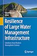Télécharger le livre :  Resilience of Large Water Management Infrastructure