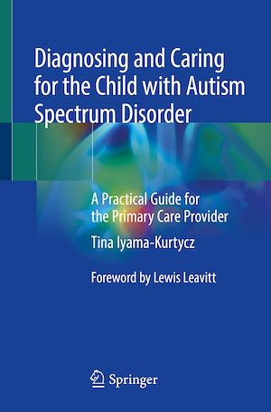 Téléchargez le livre :  Diagnosing and Caring for the Child with Autism Spectrum Disorder