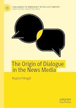 Download this eBook The Origin of Dialogue in the News Media