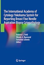 Télécharger le livre :  The International Academy of Cytology Yokohama System for Reporting Breast Fine Needle Aspiration Biopsy Cytopathology