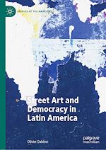 Télécharger le livre :  Street Art and Democracy in Latin America