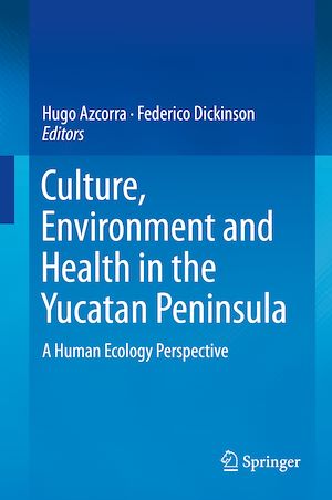 Téléchargez le livre :  Culture, Environment and Health in the Yucatan Peninsula