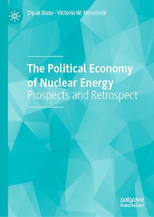 Téléchargez le livre :  The Political Economy of Nuclear Energy