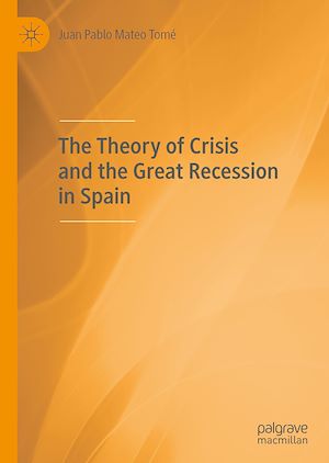 Téléchargez le livre :  The Theory of Crisis and the Great Recession in Spain