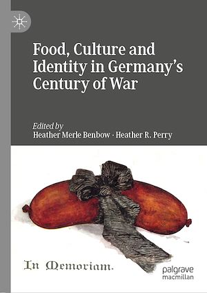 Téléchargez le livre :  Food, Culture and Identity in Germany's Century of War