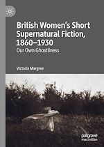 Télécharger le livre :  British Women's Short Supernatural Fiction, 1860–1930
