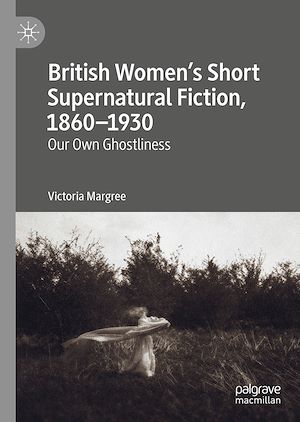 Téléchargez le livre :  British Women's Short Supernatural Fiction, 1860–1930
