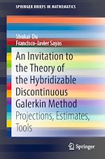 Télécharger le livre :  An Invitation to the Theory of the Hybridizable Discontinuous Galerkin Method