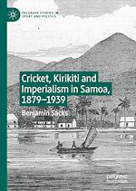 Télécharger le livre :  Cricket, Kirikiti and Imperialism in Samoa, 1879–1939