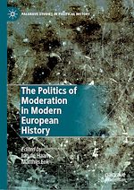 Télécharger le livre :  The Politics of Moderation in Modern European History