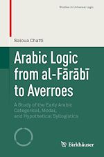 Télécharger le livre :  Arabic Logic from al-Farabi to Averroes