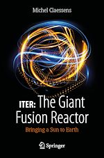 Télécharger le livre :  ITER: The Giant Fusion Reactor