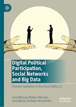Télécharger le livre :  Digital Political Participation, Social Networks and Big Data