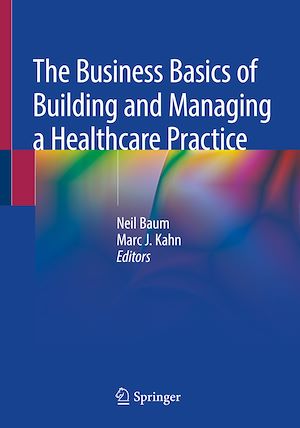 Téléchargez le livre :  The Business Basics of Building and Managing a Healthcare Practice