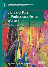 Télécharger le livre :  Visions of Peace of Professional Peace Workers