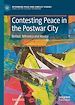 Télécharger le livre :  Contesting Peace in the Postwar City
