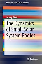 Télécharger le livre :  The Dynamics of Small Solar System Bodies