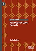 Télécharger le livre :  Post-Yugoslav Queer Festivals