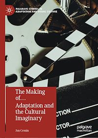 Télécharger le livre :  The Making of… Adaptation and the Cultural Imaginary