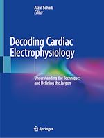 Télécharger le livre :  Decoding Cardiac Electrophysiology